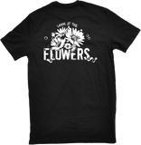 *LOOK AT THE FLOWERS t shirt