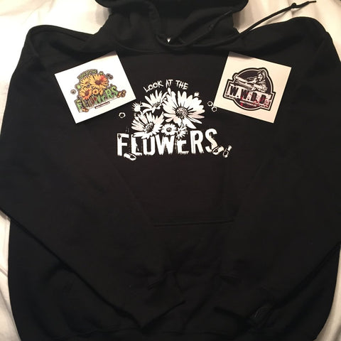 *"LOOK AT THE FLOWERS" ~ "hoodie" w/ 2 stickers